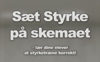 Sæt Styrke på skemaet